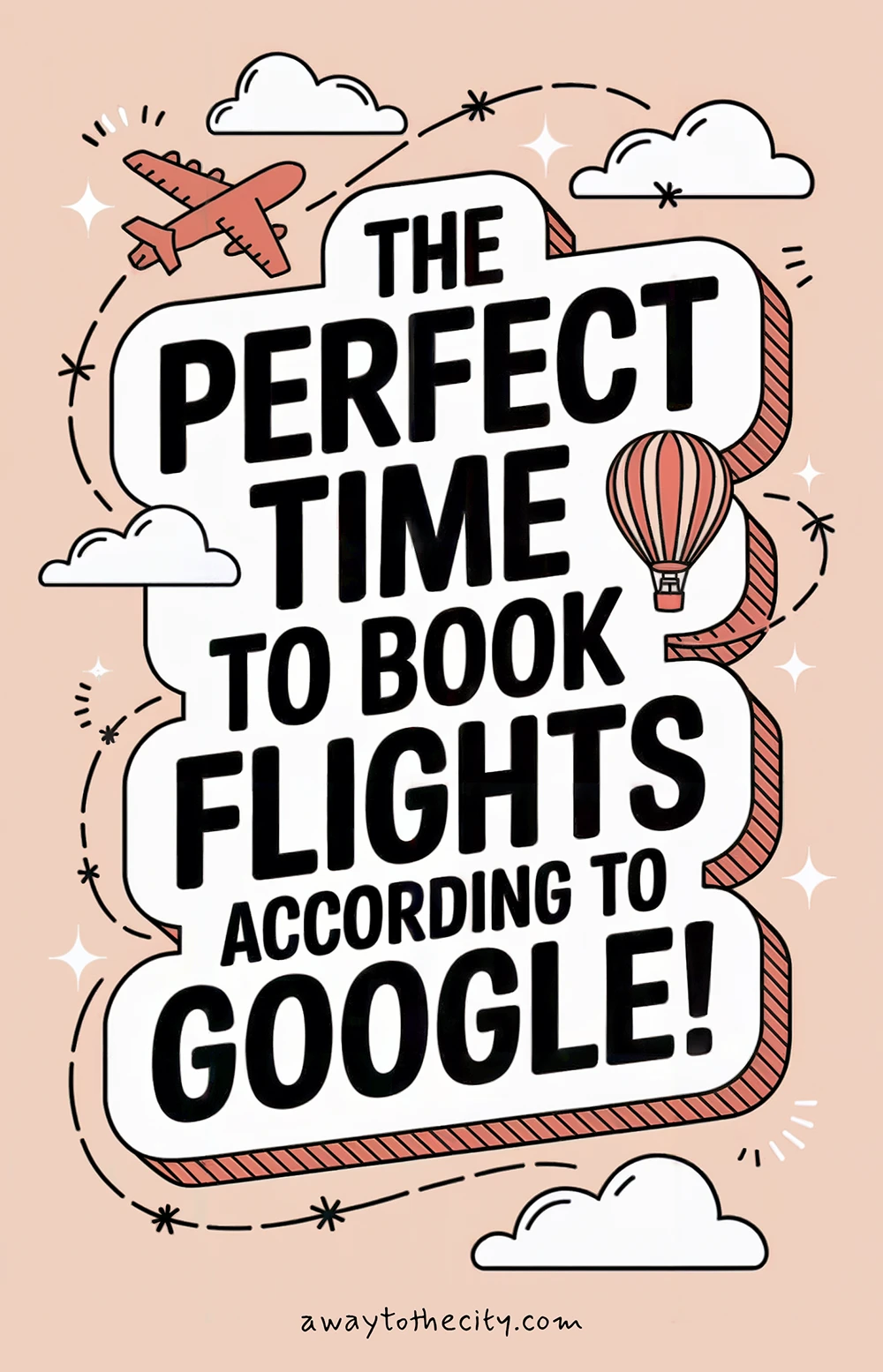 Playful illustrated graphic with planes, clouds and balloon, showing overlay text “The Perfect Time To Book Flights According To Google!”.