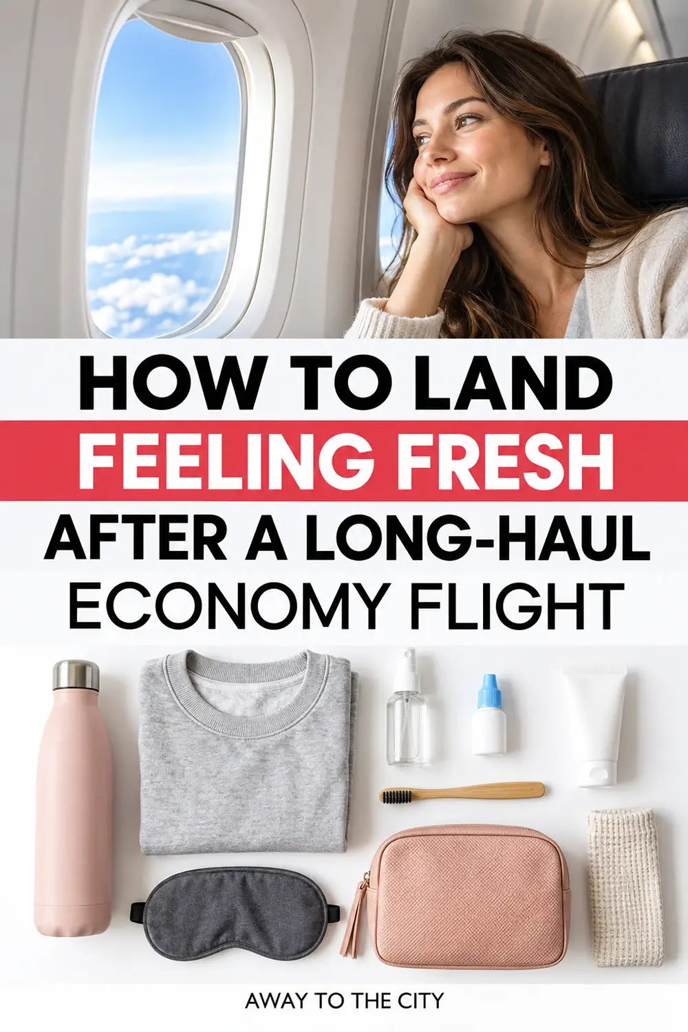 Woman seated beside an aeroplane window above travel essentials, reading “How to Land Feeling Fresh After a Long-Haul Economy Flight”.