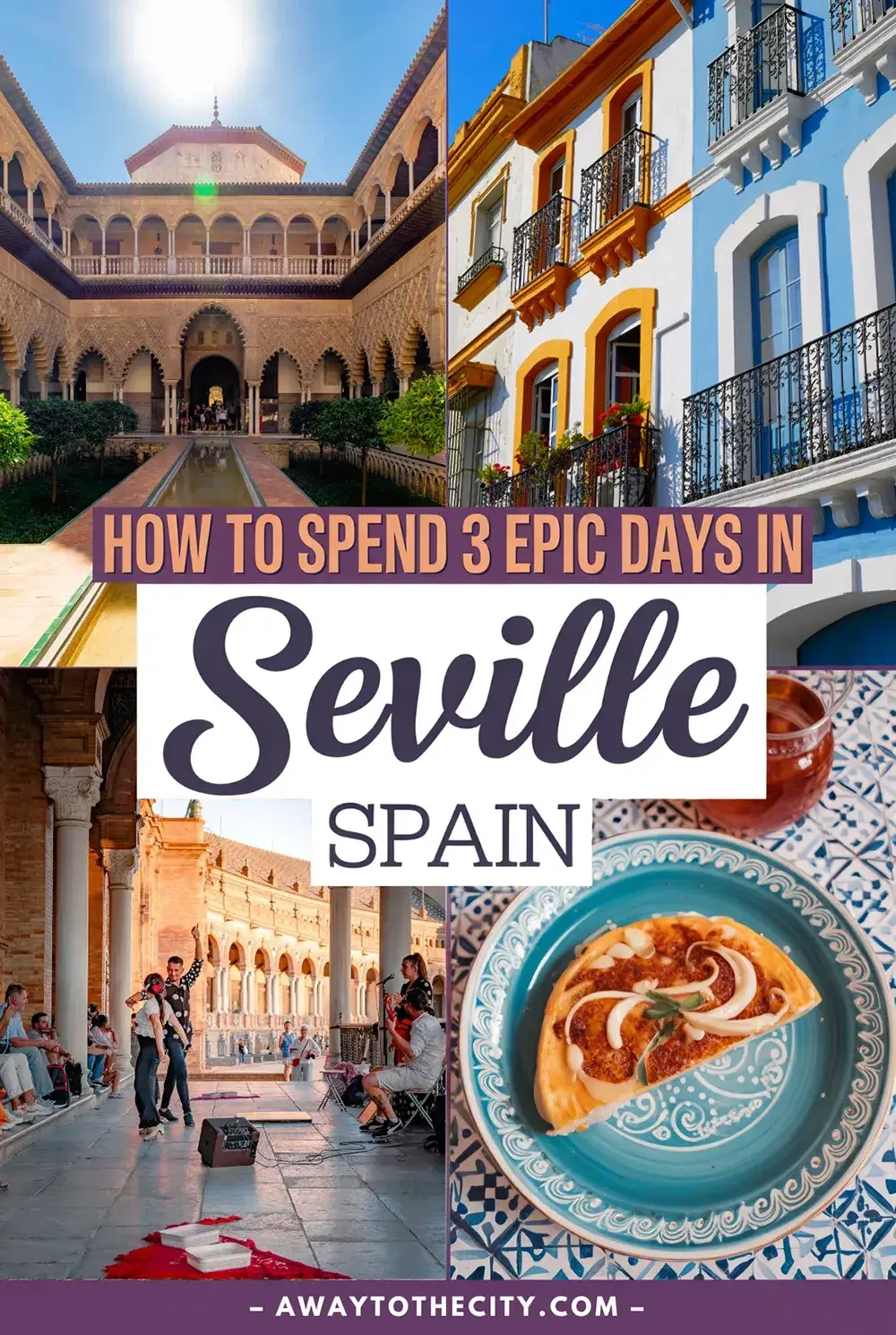 Graphic reading “How to Spend 3 Epic Days in Seville Spain” over a collage of courtyard architecture, street scenes, and a plated dish.