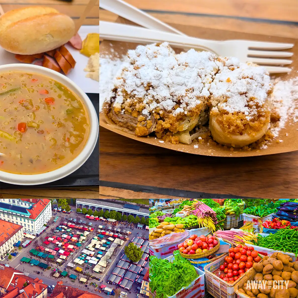 Collage showing Ljubljana food market with hearty soup and bread, powdered pastry dessert, aerial market stalls, and fresh vegetables displayed on outdoor stands.